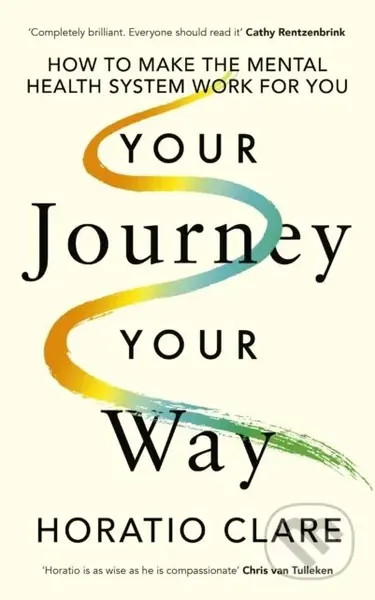 Your Journey, Your Way (How to Make the Mental Health System Work For You) - kniha z kategorie Humanitní a společenské vědy