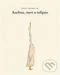Kachna, smrt a tulipán - Wolf Erlbruch, Wolf Erlbruch (ilustrátor)