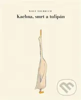 Kachna, smrt a tulipán - Wolf Erlbruch, Wolf Erlbruch (ilustrátor) - kniha z kategorie Pro děti