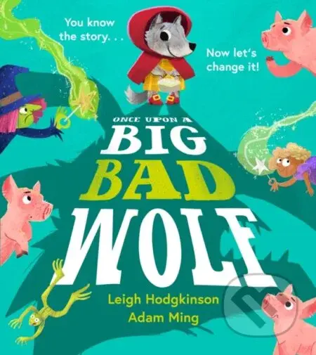 Once Upon a Big Bad Wolf - Leigh Hodgkinson - kniha z kategorie Pro děti