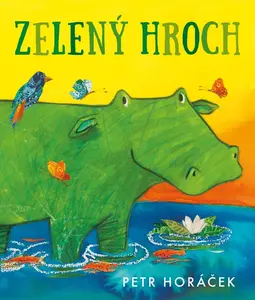 Zelený hroch - Petr Horáček
