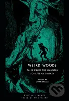 Weird Woods (Tales from the Haunted Forests of Britain) - kniha z kategorie Mýty, pověsti a legendy