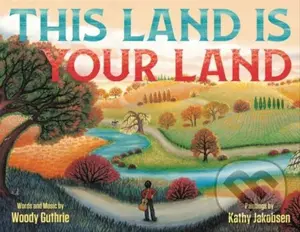 This Land Is Your Land (Special Anniversary Edition) - kniha z kategorie Pro děti