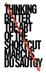 Thinking Better (The Art of the Shortcut) - Marcus Du Sautoy - kniha z kategorie Byznys a management