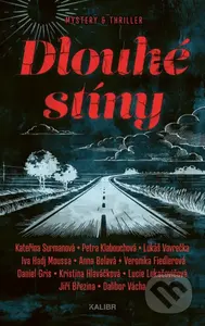 Dlouhé stíny - Petra Klabouchová, Dalibor Vácha, Anna Bolavá, Kristina Hlaváčková, Lukáš Vavrečka, Lukačovičová Lucie, Jiří Březina, Daniel Gris, Iva…