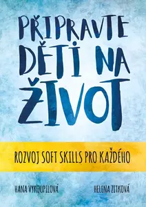 Připravte děti na život - Helena Zitková, Hana Vykoupilová