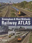 Birmingham and West Midlands Railway Atlas - Joe  Brown
