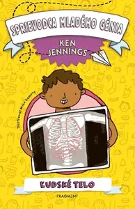 Sprievodca mladého génia: Ľudské telo - Ken Jennings
