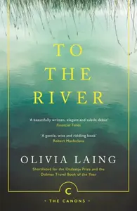 To the River - Laing Olivia