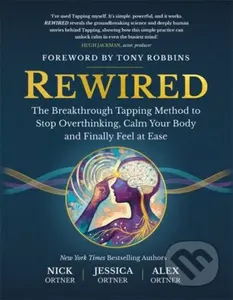 Rewired (The Breakthrough Tapping Method to Stop Overthinking, Calm Your Body and Finally Feel at Ease) - kniha z kategorie Psychologie