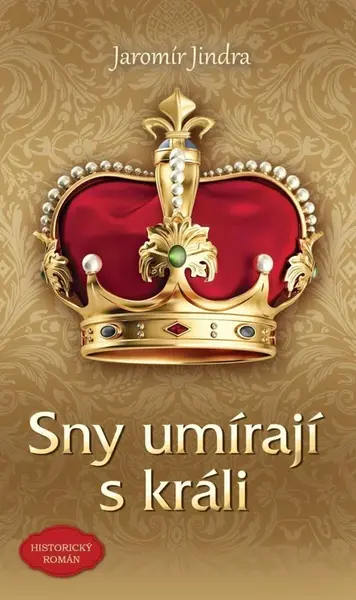 Sny umírají s králi (poškozená) - Jaromír Jindra