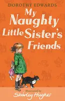 My Naughty Little Sister's Friends - Dorothy Edwards