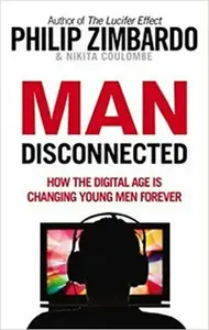 Man Disconnected - Philip G. Zimbardo, Nikita D. Coulombe
