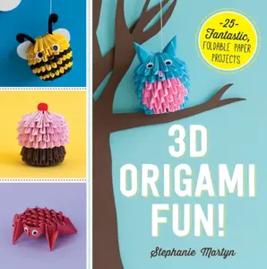 3D Origami Fun! - Stephanie Martyn