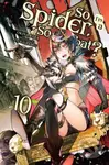 So I'm a Spider, So What?, Vol. 10 (light novel) - Jenny McKeon, Tsukasa Kiryu, Okina Baba - kniha z kategorie Pro děti
