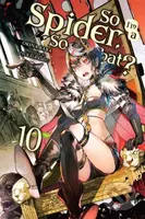 So I'm a Spider, So What?, Vol. 10 (light novel) - Jenny McKeon, Tsukasa Kiryu, Okina Baba - kniha z kategorie Pro děti