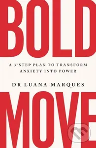 Bold Move (A 3-step plan to transform anxiety into power) - kniha z kategorie Zdraví a životní styl