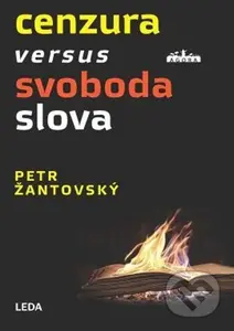 Cenzura versus svoboda slova - Petr Žantovský - kniha z kategorie Politologie a politika