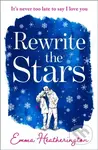 Rewrite the Stars - Emma Heatherington - kniha z kategorie Romantika