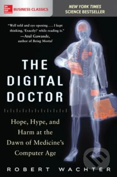 The Digital Doctor: Hope, Hype, and Harm at the Dawn of Medicine’s Computer Age - kniha z kategorie Přírodní vědy a technika