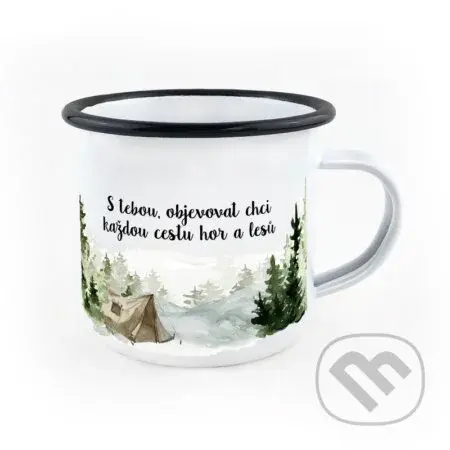 Smaltovaný hrnek S tebou chci objevovat každou cestu hor a lesů
