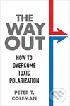 The Way Out (How to Overcome Toxic Polarization) - Peter T. Coleman - kniha z kategorie Humanitní a společenské vědy