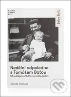 Nedělní odpoledne s Tomášem Baťou (52 krátkých příběhů na každý den) - kniha z kategorie Životopisy