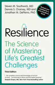 Resilience - Dennis S.  Charney, Steven M.  Southwick, Jonathan M.  DePierro