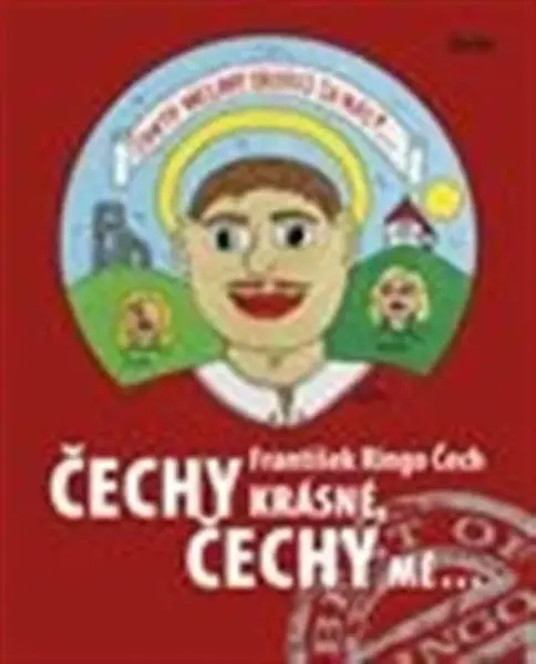 Čechy krásné, Čechy mé - František Ringo Čech