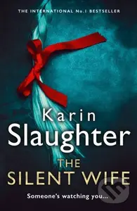 The Silent Wife - Karin Slaughter