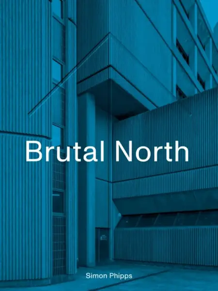 Brutal North - Simon Phipps