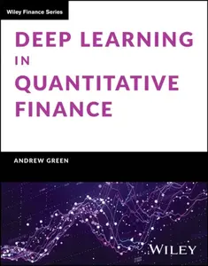Deep Learning in Quantitative Finance - Green Andrew