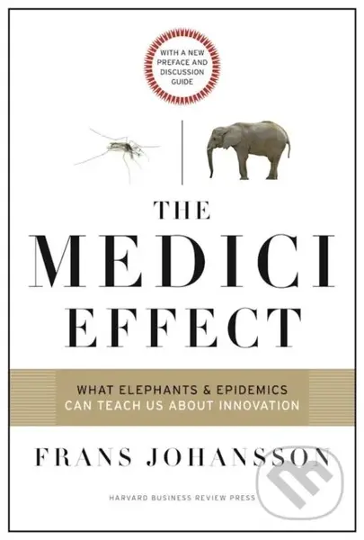 The Medici Effect, With a New Preface and Discussion Guide - kniha z kategorie Byznys a management