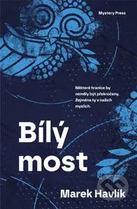 Bílý most - Marek Havlík, Martin Stehlík (ilustrátor) - kniha z kategorie Detektivky