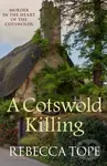 A Cotswold Killing (The compelling cosy crime series) - Rebecca Tope