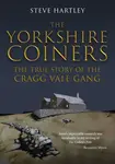 The Yorkshire Coiners - Steve Hartley