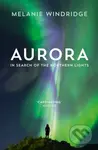 Aurora (In Search of the Northern Lights) - Dr Melanie Windridge - kniha z kategorie Zdraví a životní styl