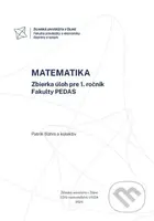 MATEMATIKA Zbierka úloh pre 1. ročník Fakulty PEDAS - kniha z kategorie Vysoké školy
