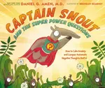 Captain Snout and the Super Power Questions - Dr. Daniel Amen