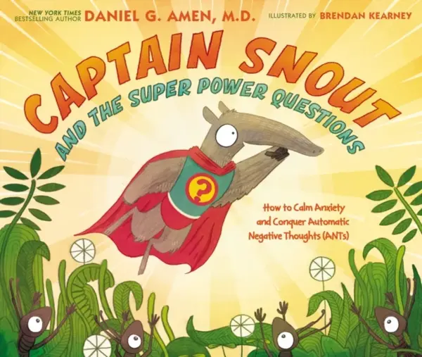 Captain Snout and the Super Power Questions - Dr. Daniel Amen