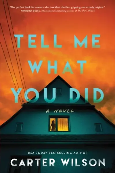 Tell Me What You Did - Carter Wilson