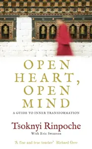 Open Heart, Open Mind - Tsoknyi Rinpočhe