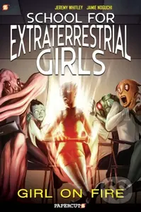 School for Extraterrestrial Girls Vol. 1 (Girl on Fire) - kniha z kategorie Pro děti