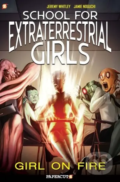 School for Extraterrestrial Girls Vol. 1 (Girl on Fire) - kniha z kategorie Pro děti