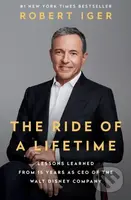 Ride of a Lifetime (Lessons Learned from 15 Years as CEO of the Walt Disney Company)