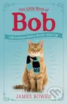 The Little Book of Bob (Everyday wisdom from Street Cat Bob) - kniha z kategorie Zdraví a životní styl