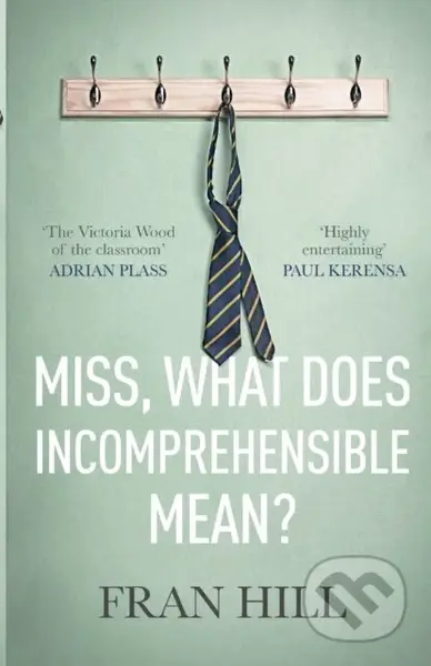 Miss, What Does Incomprehensible Mean? - Fran Hill - kniha z kategorie Humanitní a společenské vědy