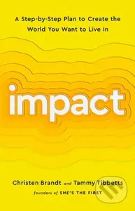Impact (A Step-by-Step Plan to Create the World You Want to Live In) - kniha z kategorie Byznys a management