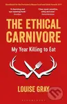 The Ethical Carnivore (My Year Killing to Eat) - Louise Gray - kniha z kategorie Humanitní a společenské vědy