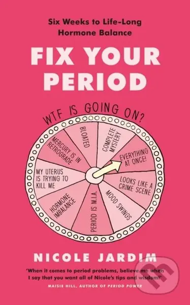 Fix Your Period (Six Weeks to Life-Long Hormone Balance) - kniha z kategorie Zdraví a životní styl